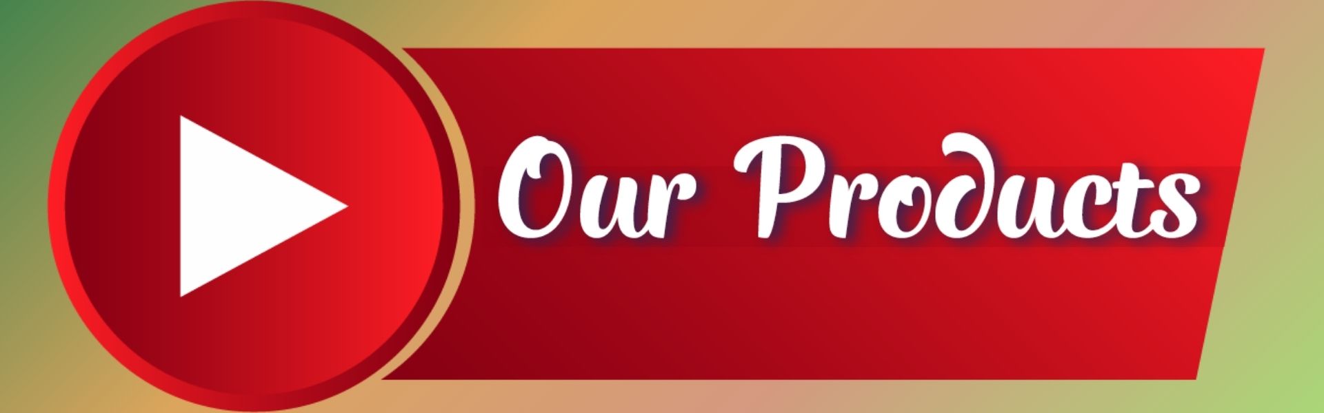 our products